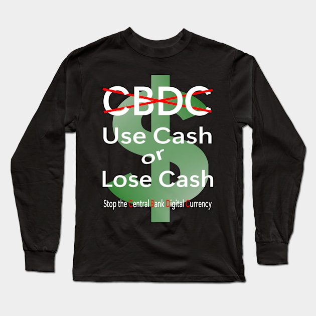 Use cash and fight the CBDC Long Sleeve T-Shirt by Mercado Bizarre